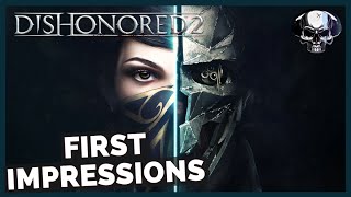 Dishonored 2  First Impressions [upl. by Sabian414]