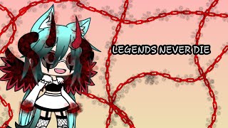 Legends Never Die Gacha life [upl. by Cleave233]