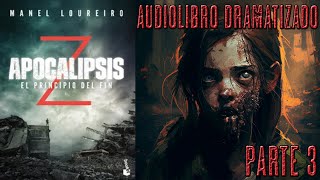 Apocalipsis Z El principio del fin  AudioLibro Dramatiado  Parte 3 [upl. by Hiltner394]