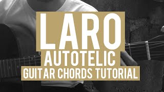 Laro  Autotelic  Guitar Chords Tutorial [upl. by Kanter]