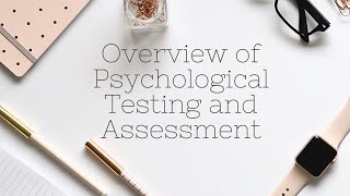 OVERVIEW OF PSYCHOLOGICAL TESTING AND ASSESSMENT [upl. by Nickolai]