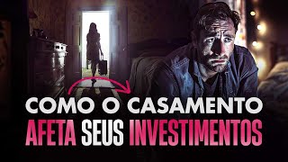 Como o casamento afeta os seus investimentos [upl. by Nifled120]