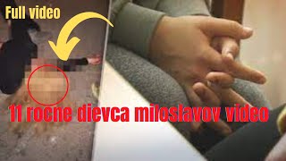 11 rocne dievca miloslavov video  11 ročné dievča opili  bili a všetko si nahrávali [upl. by Einhapets593]