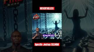 NEVERTHELESSApostle Joshua SELMAN shorts koinoniaglobal [upl. by Yuille129]