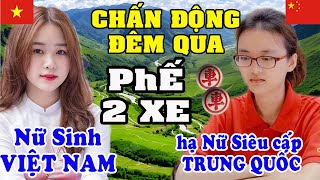 Cờ Tướng  Chấn Động Đêm Qua Xuất hiện Nữ sinh VIỆT Phế 2 Xe 2 lần hạ Nữ Siêu Cấp TRUNG QUỐC [upl. by Renato492]