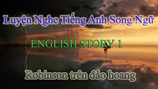 Luyện nghe tiếng anh qua truyện song ngữ  English story 1  Robinson trên đảo hoang [upl. by Ecnerrat]