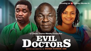 EVIL DOCTORS LATEST GOSPEL MOVIEDIRECTED BY MOSES KOREDE ARE [upl. by Ronyar141]