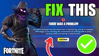 FIX Fortnite Removed From Match Due to Internet lag IP or Machine VPN Cheating [upl. by Yerbua635]