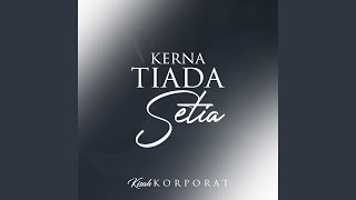 Kerna Tiada Setia [upl. by Nivla]