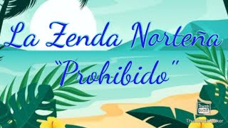 La Zenda Norteña  Prohibido LETRA [upl. by Dolf825]