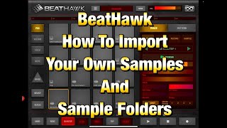 BeatHawk Tutorial  How To Import Your Own Samples amp Full Sample Folders [upl. by Johanan]