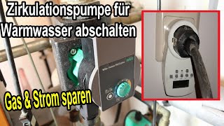 Zirkulationspumpe für Warmwasser abschalten  Gas amp Strom sparen  Energiespartipp [upl. by Rotce]