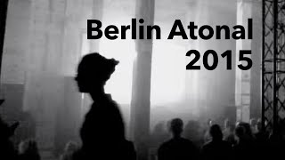 Berlin Atonal 2015 [upl. by Abisia]