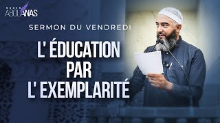 LÉDUCATION PAR LEXEMPLARITÉ  NADER ABOU ANAS [upl. by Annavoig511]