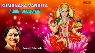 Sumanasa Vandita– Anubhavam  Bombay SJayashri  Carnatic Vocal  Revati  Adi Classical Song [upl. by Assereht]