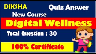 Digital Wellness Quiz Answers  Quiz Answers of Online Training on Digital Wellness by CIET NCERT [upl. by Silsby]