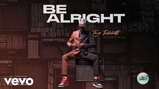 Tye Tribbett  Be Alright Audio [upl. by Junina]