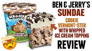 Ben amp Jerrys Sundae Review with WHIPPED ICE CREAM  Cookie Vermontster [upl. by Silberman]