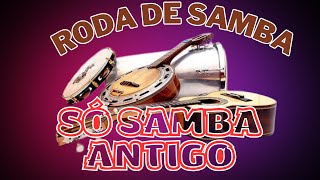 Roda de Samba  SÃ³ Samba Antigo  O Melhor da Roda de Samba [upl. by Trillbee]