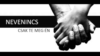 Nevenincs  Csak Te meg Én OFFICIAL AUDIO [upl. by Ennirroc]