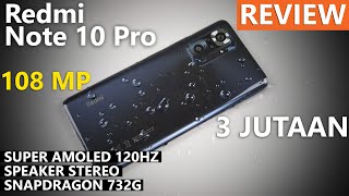 3 Jutaan 108MP Kencang Tahan Air Layar SUPER AMOLED 120Hz  Review Redmi Note 10 Pro Indonesia [upl. by Anerec]