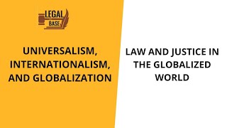 Universalism Internationalism and Globalizationkey Differences [upl. by Lizbeth]