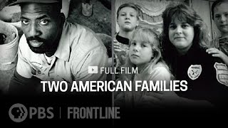 Two American Families full documentary  FRONTLINE [upl. by Nika5]