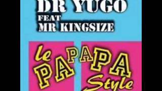 DR YUGO FeatMR KINGSIZE  Le papapa Style club mix [upl. by Jamnis662]