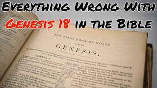 Everything Wrong With Genesis 18 in the Bible [upl. by Aruam868]