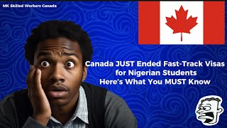 Canada Ends FastTrack Student Visas What Nigerian Students Need to Know [upl. by Gianina817]