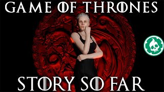 Game of Thrones  Full Story Before the Winds of Winter  Lore DOCUMENTARY [upl. by Medrek]