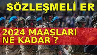 2024 SÖZLEŞMELİ ER MAAŞI  OcakTemmuz 2024 Arası [upl. by Kcirederf946]