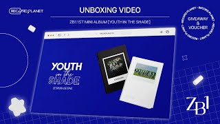 RECORD PLANET ZB1 YOUTH IN THE SHADE UNBOXING VIDEO  GIVEAWAY [upl. by Demodena130]