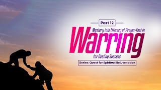 Mystery into Efficacy of PrayerFast in Warring for Destiny Success Part 12 [upl. by Magavern]