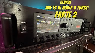 Review Axe Fx III Mark II Turbo Parte 2 [upl. by Any]