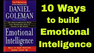 Emotional intelligence  10 Ways to build Emotional Intelligence by Daniel Goleman [upl. by Eceinert]