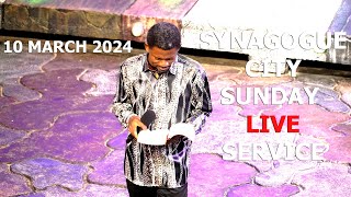 SYNAGOGUE CITY SUNDAY LIVE SERVICE 10 MARCH 2024 [upl. by Eanyl357]