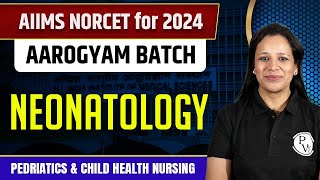 Neonatology Part5  Pediatrics amp Child Health Nursing  AIIMS NORCET 6 2024 [upl. by Sax]