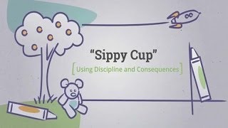 Using Discipline and Consequences Sippy Cup [upl. by Jet]