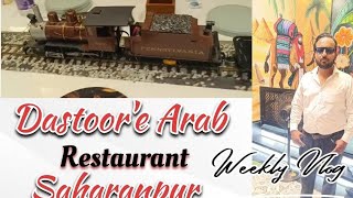 Dastoore Arab Restaurant Saharanpur Vlog [upl. by Lyram]