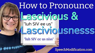 How to Pronounce Lascivious and Lasciviousness [upl. by Yssac]