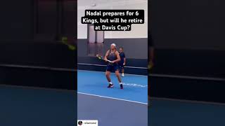 Rafael Nadal prepares for 6 Kings but will he retire at Davis Cup tennis [upl. by Anawed]