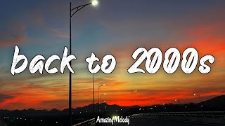 if you’re a 2000s kid you will know these songs nostalgia playlist [upl. by Armbruster396]