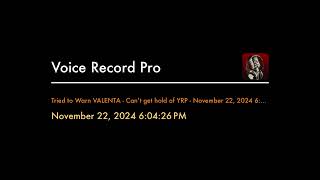 Tried to Warn VALENTA  Can’t get hold of YRP  November 22 2024 60426 PM [upl. by Ioyal44]