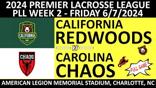 2024 PLL Week 2 California Redwoods vs Carolina Chaos Full Game 672024 Premier Lacrosse League [upl. by Nitsyrc]