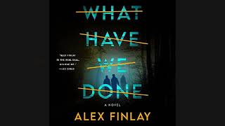 What Have We Done A Novel  by Alex Finlay  Audiobook Review [upl. by Aynwad602]