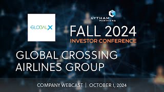 Global Crossing Airlines Group Company Webcast  Lytham Partners Fall 2024 Investor Conference [upl. by Gresham155]