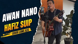 Hafiz Suip  Awan Nano Akustik Cover by Lians Aziz [upl. by Hedberg]