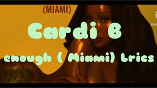 Cardi BEnough Miami lyrics [upl. by Agni880]