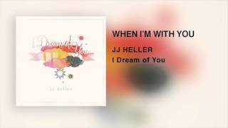 JJ Heller  When Im With You Official Audio Video [upl. by Alda]